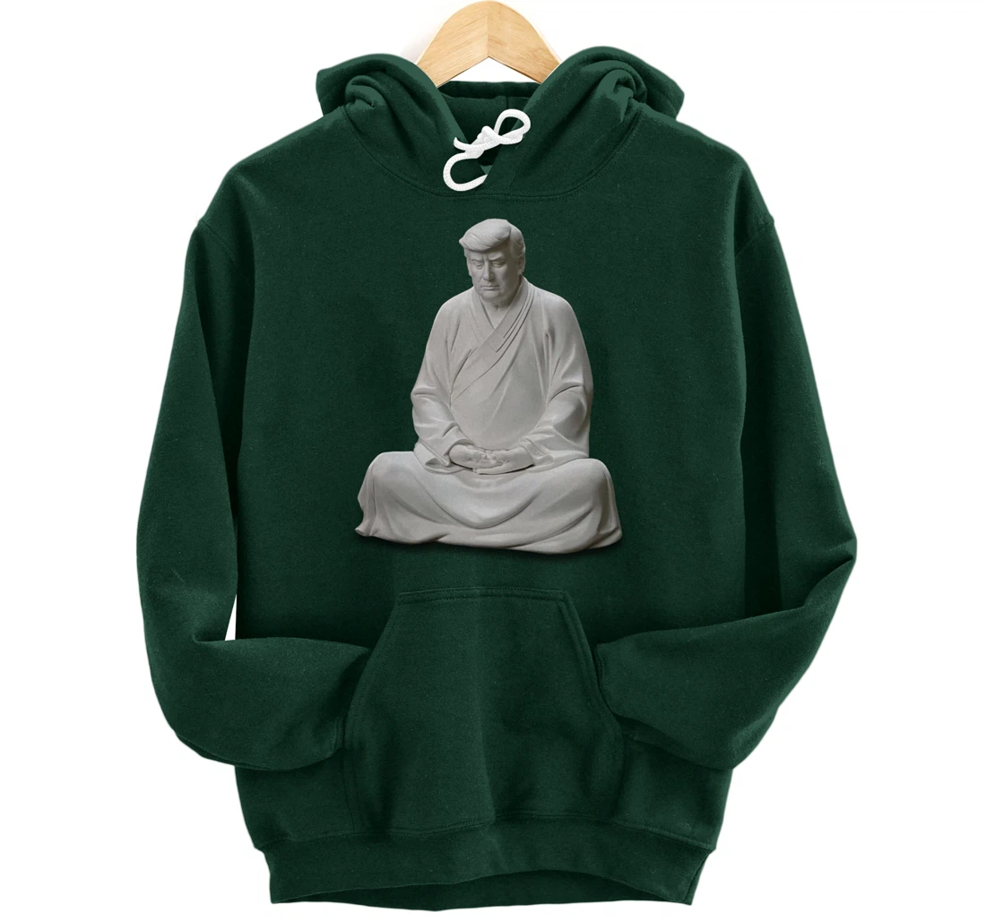 Chinese Trump Buddha statue Zen Pullover Hoodie