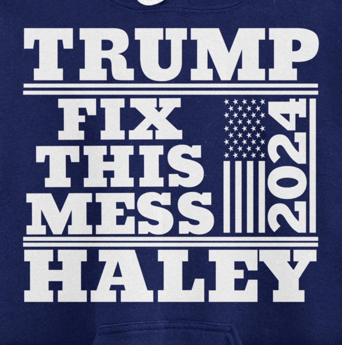 Trump Haley 2024 Fix this Mess American Flag Trump 2024 Pullover Hoodie