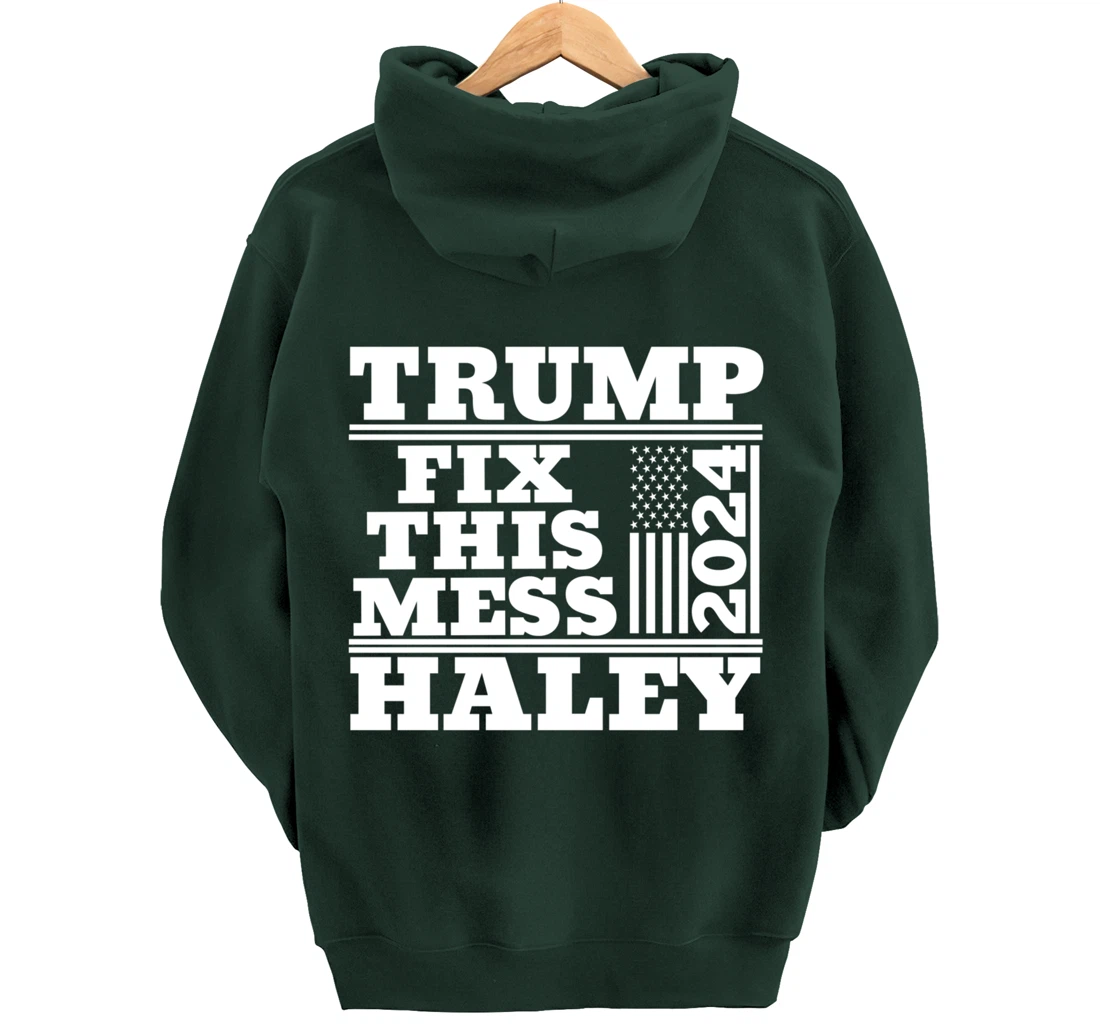 Trump Haley 2024 Fix this Mess American Flag Trump 2024 Pullover Hoodie