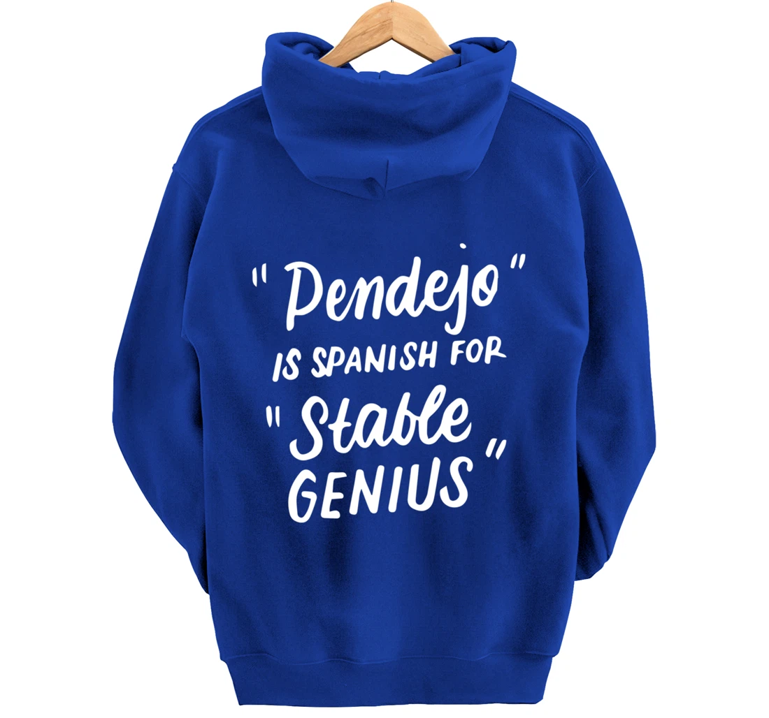 Pendejo in Spanish for Stable Genius Funny Anti-Trump Gifts Pullover Hoodie
