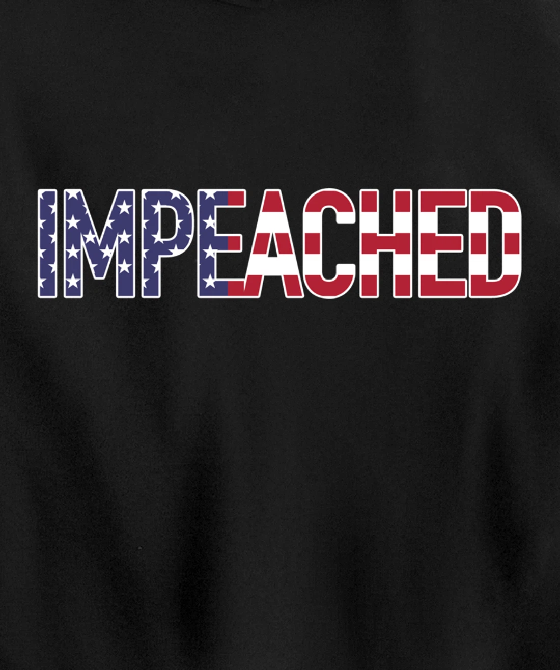 Impeached - Patriotic 'Merica Flag Against Donald Trump USA Pullover Hoodie