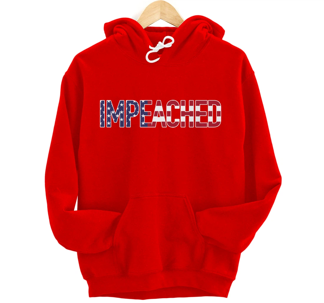 Impeached - Patriotic 'Merica Flag Against Donald Trump USA Pullover Hoodie