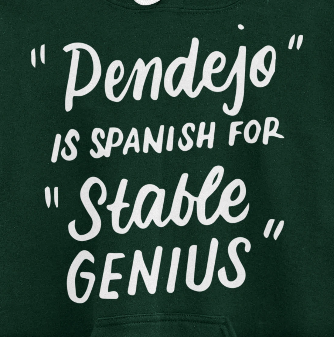 Pendejo in Spanish for Stable Genius Funny Anti-Trump Gifts Pullover Hoodie