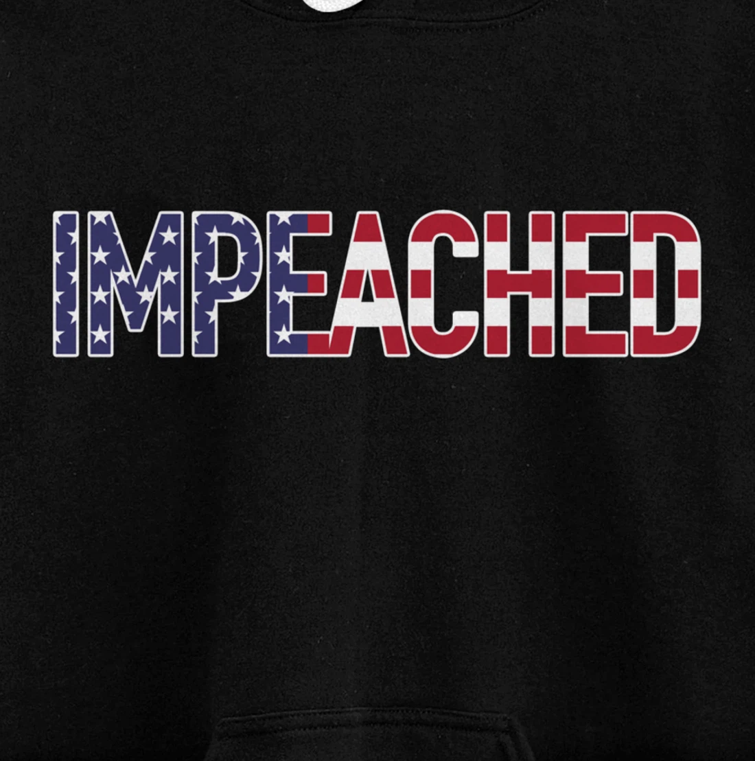 Impeached - Patriotic 'Merica Flag Against Donald Trump USA Pullover Hoodie