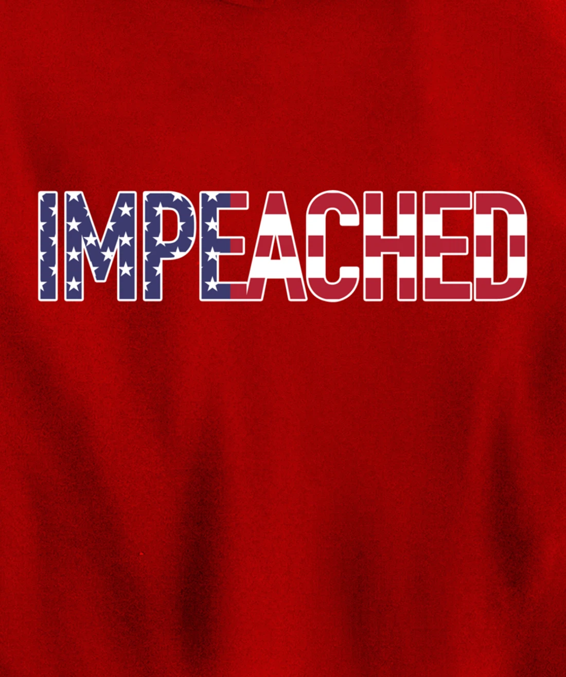 Impeached - Patriotic 'Merica Flag Against Donald Trump USA Pullover Hoodie