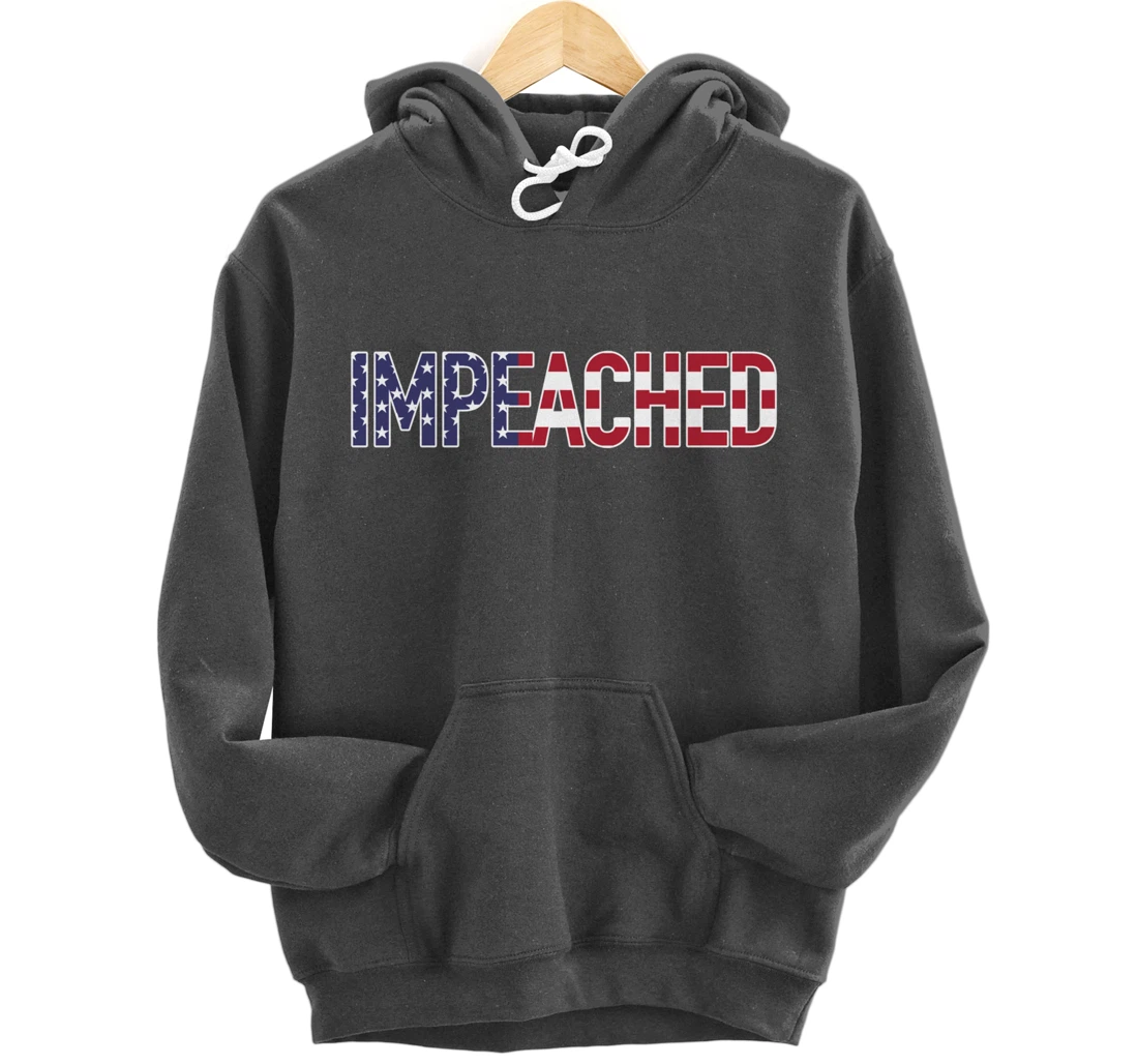 Impeached - Patriotic 'Merica Flag Against Donald Trump USA Pullover Hoodie
