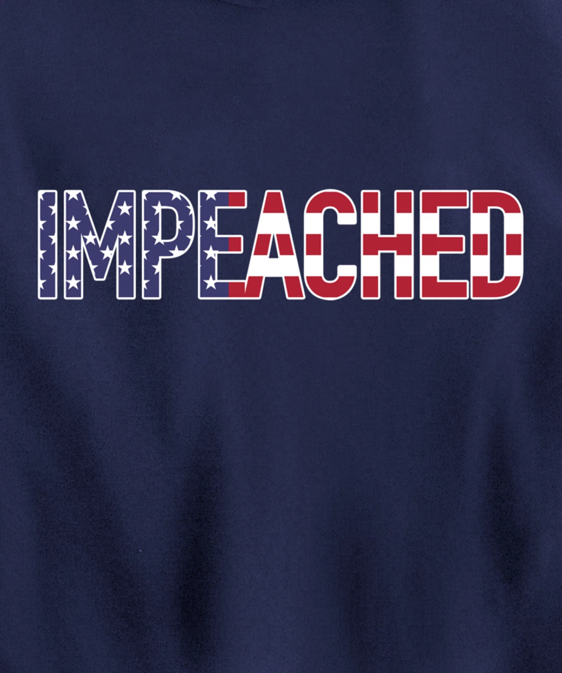 Impeached - Patriotic 'Merica Flag Against Donald Trump USA Pullover Hoodie