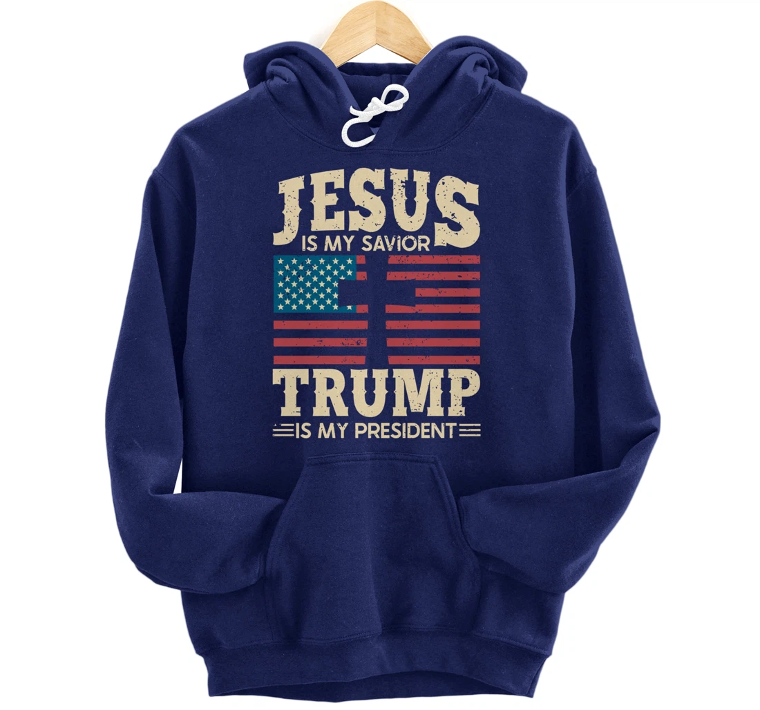 My President Trump Hoodie Jesus Is My Savior Trump 2024 Pullover Hoodie