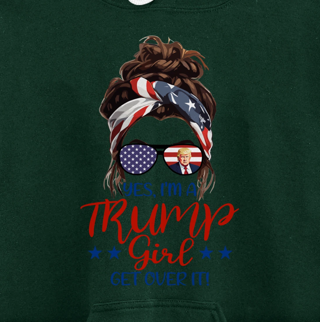 Trump Girl Get Over It Messy Bun Hair US Flag Glasses Humor Pullover Hoodie