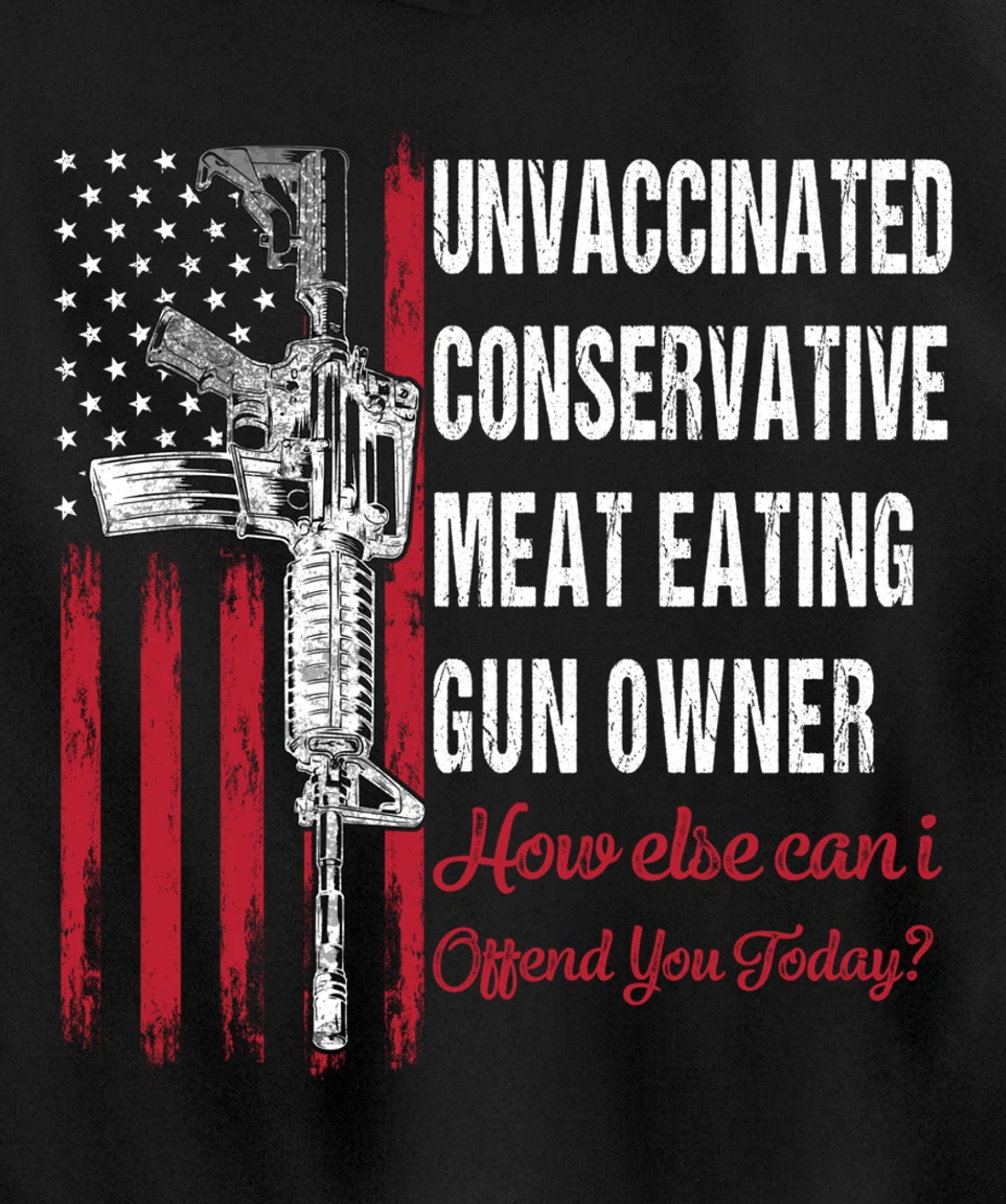 Unvaccinated Conservative Meat Eating Gun Owner | ON BACK Pullover Hoodie