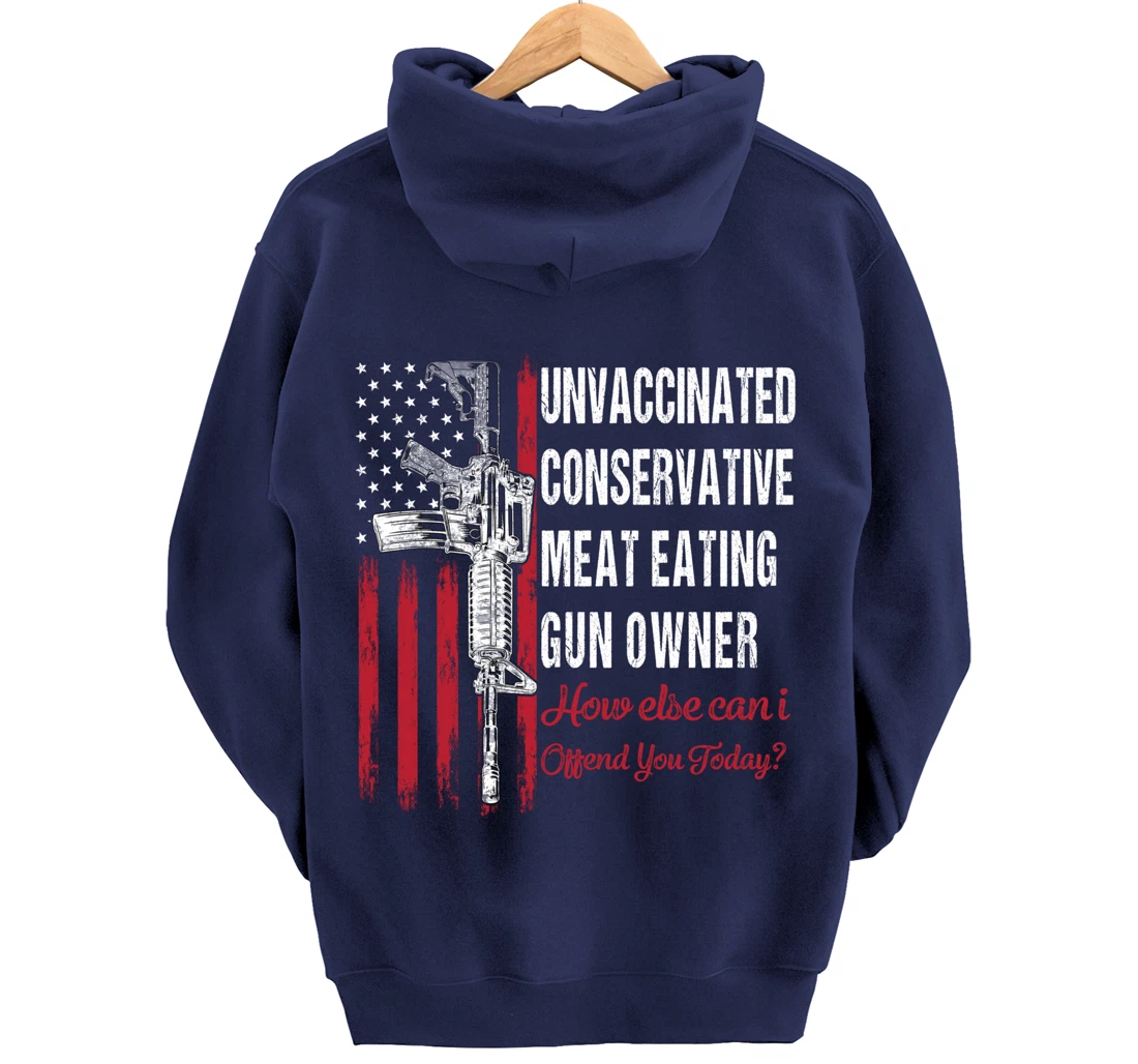 Unvaccinated Conservative Meat Eating Gun Owner | ON BACK Pullover Hoodie