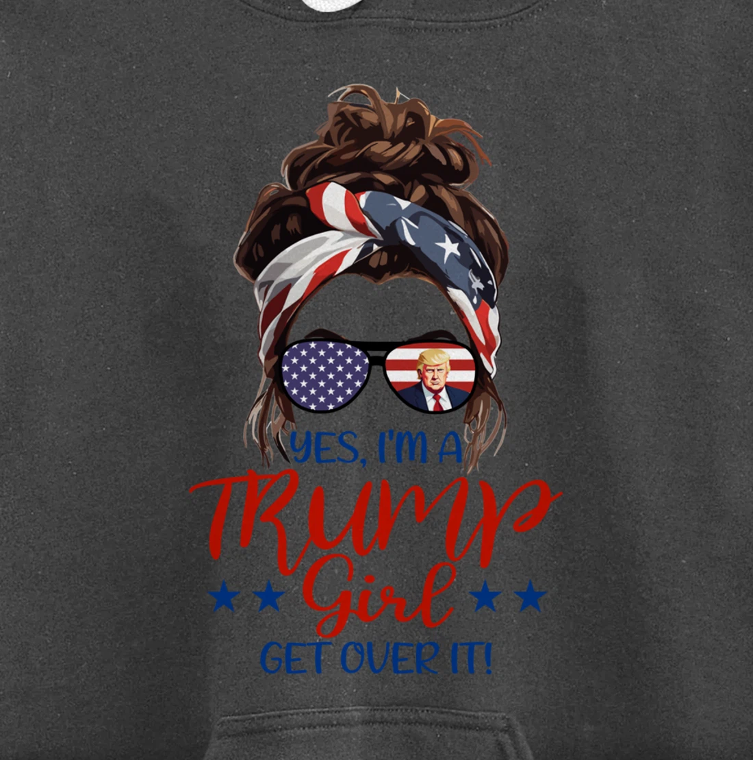 Trump Girl Get Over It Messy Bun Hair US Flag Glasses Humor Pullover Hoodie