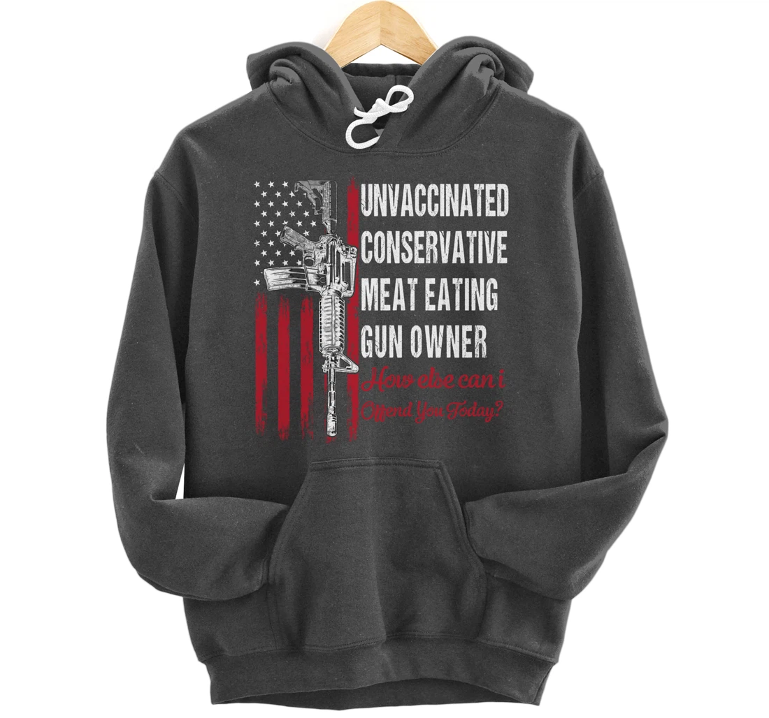 Unvaccinated Conservative Meat Eating Gun Owner | ON BACK Pullover Hoodie