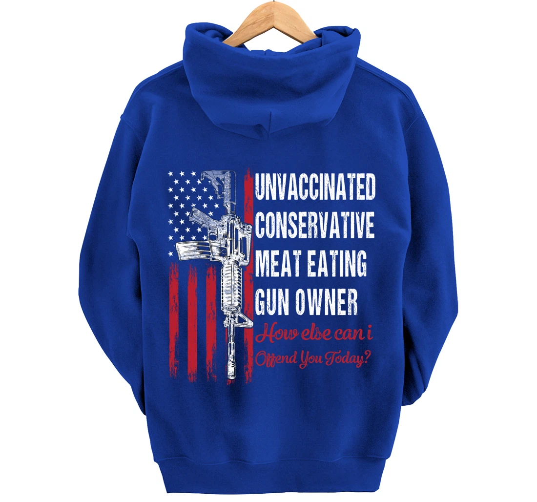 Unvaccinated Conservative Meat Eating Gun Owner | ON BACK Pullover Hoodie