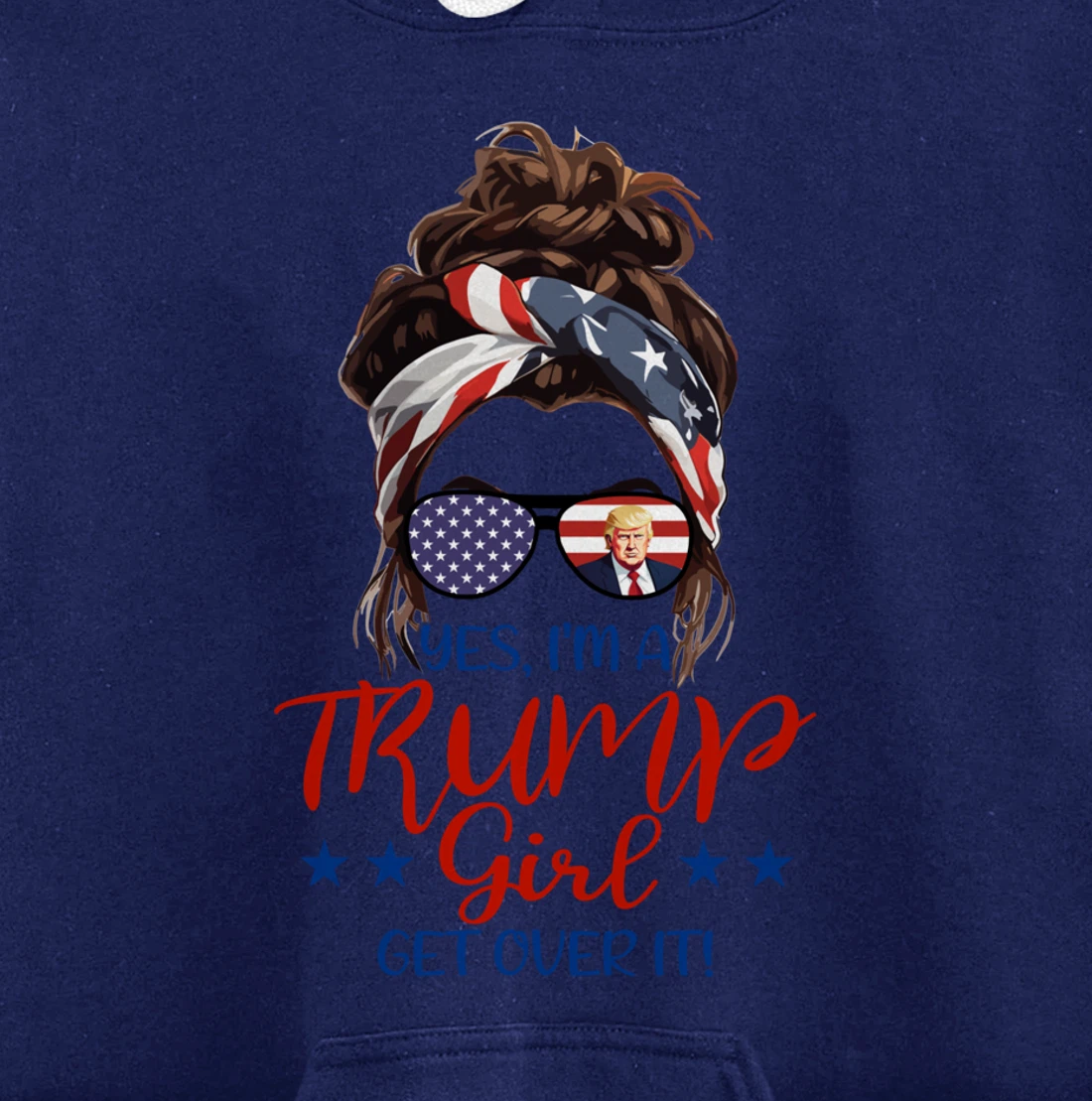Trump Girl Get Over It Messy Bun Hair US Flag Glasses Humor Pullover Hoodie