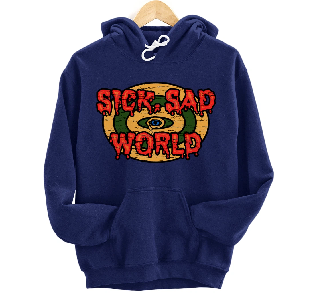 Sick Sad World Apocalypse Armageddon End Of Days Anti Trump Pullover Hoodie