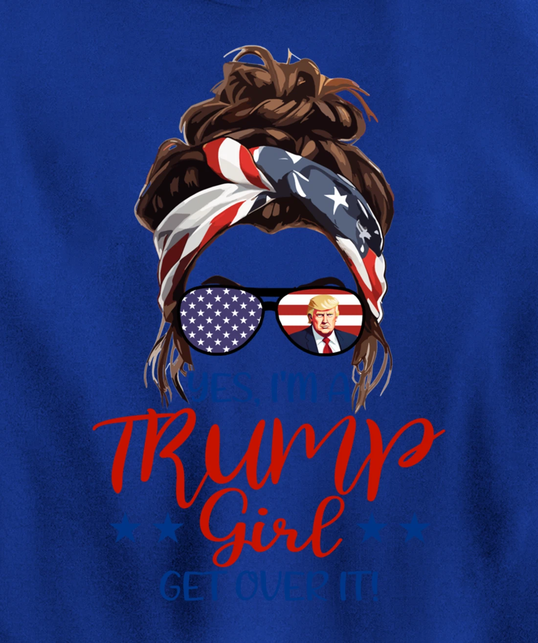 Trump Girl Get Over It Messy Bun Hair US Flag Glasses Humor Pullover Hoodie