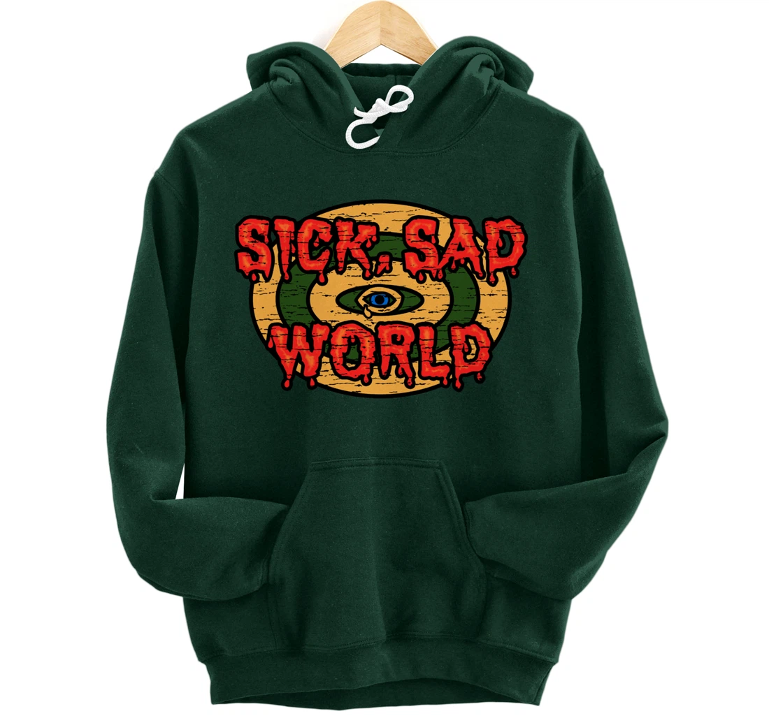 Sick Sad World Apocalypse Armageddon End Of Days Anti Trump Pullover Hoodie