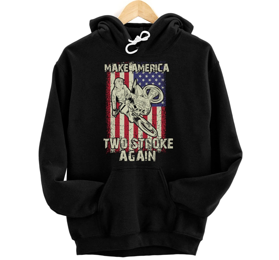 Make America Two Stroke Again Biker For Trump Motorcycle Pullover Hoodie