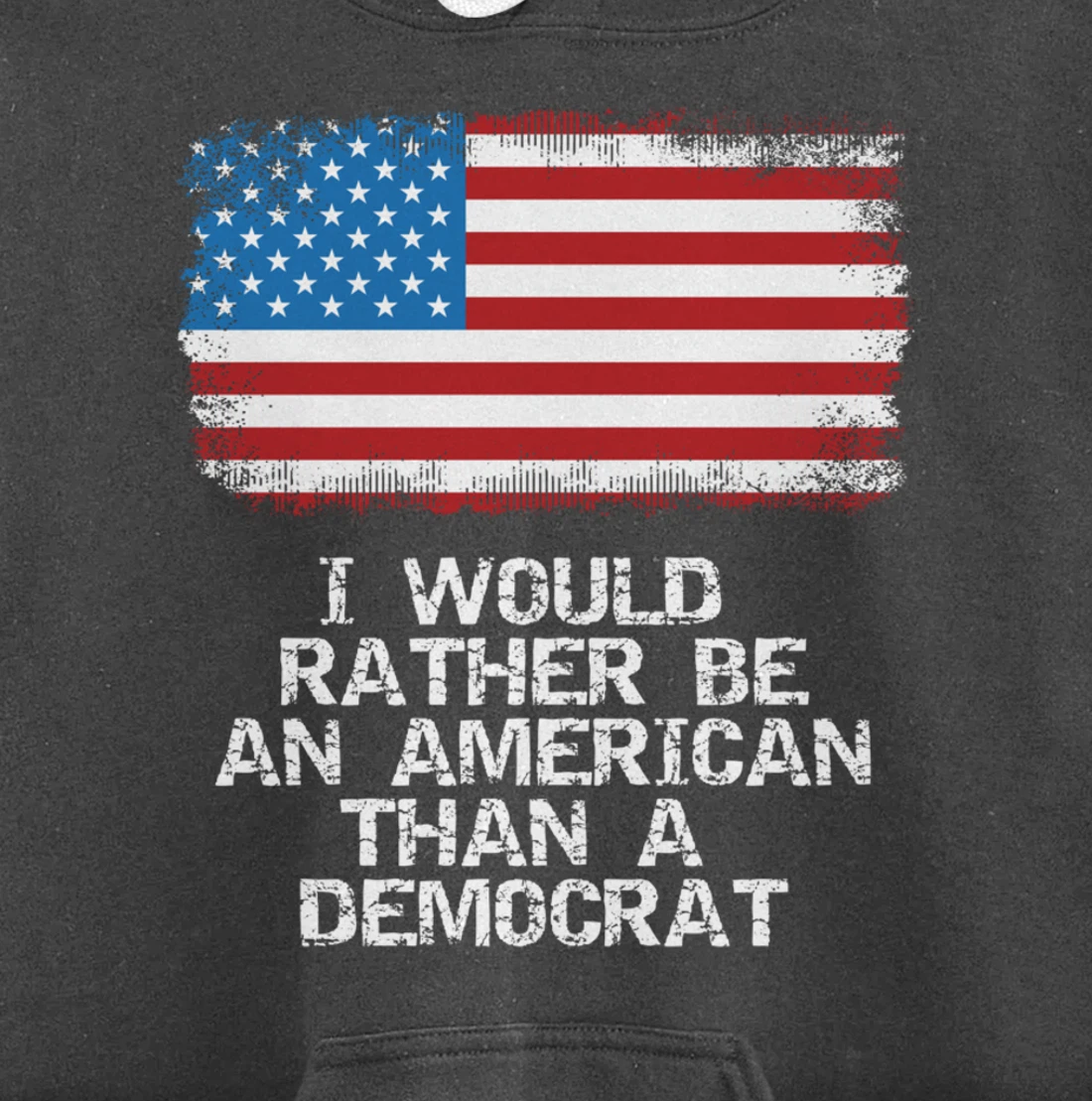 I'd Rather Be An American Than A Democrat Anti Liberal Trump Pullover Hoodie