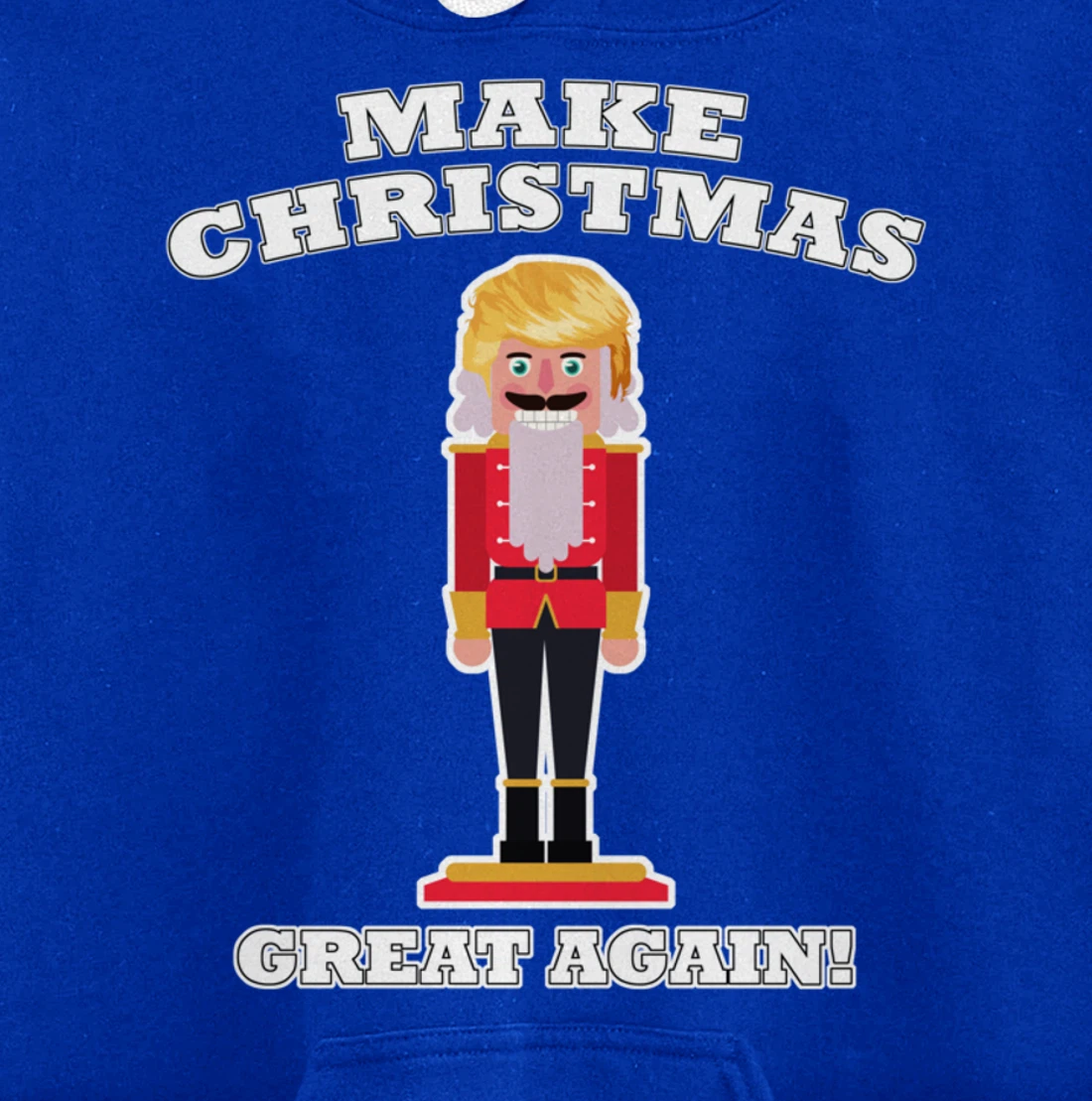 Make Christmas Great Again Christmas Nutcracker Trump Hair Pullover Hoodie