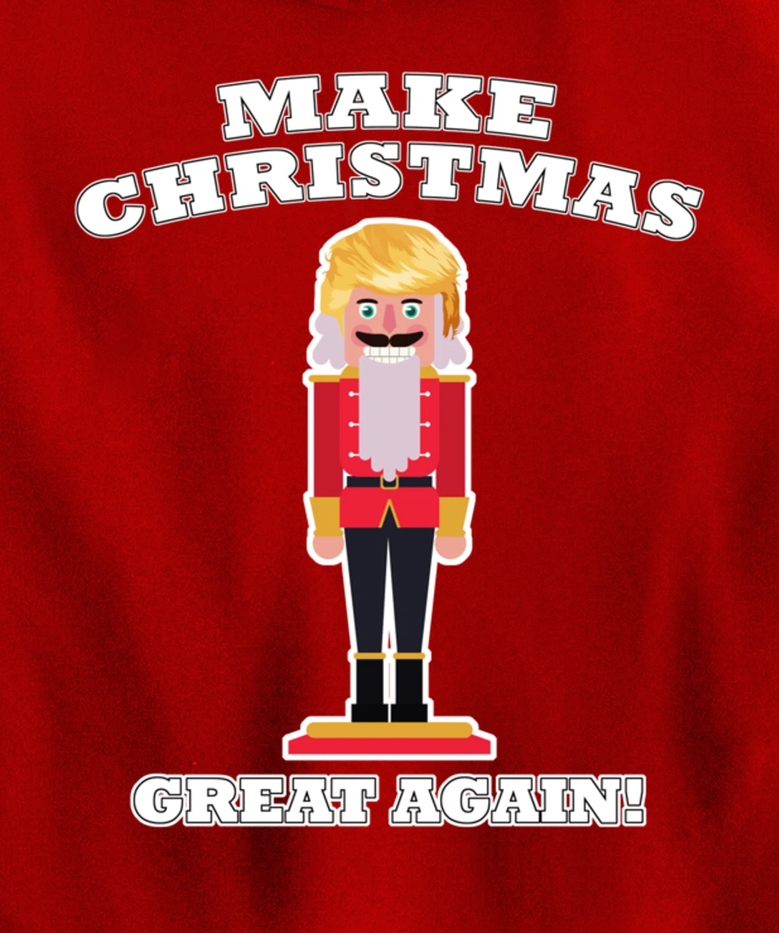 Make Christmas Great Again Christmas Nutcracker Trump Hair Pullover Hoodie
