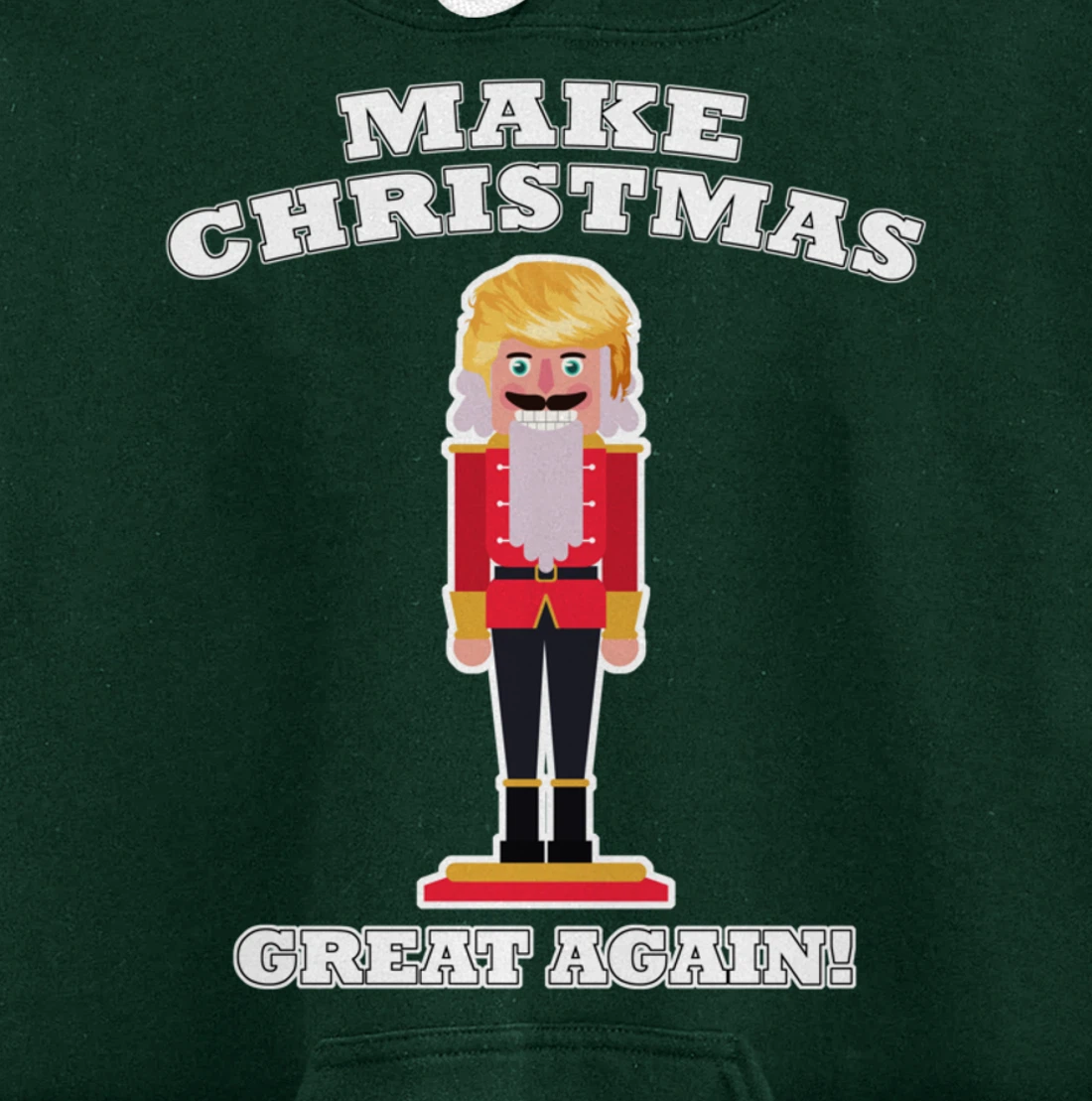 Make Christmas Great Again Christmas Nutcracker Trump Hair Pullover Hoodie