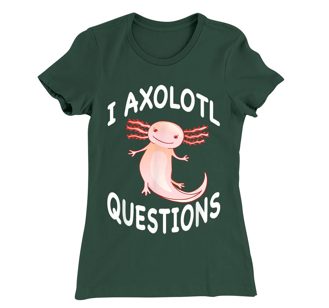 Axolotl. I Axolotl Questions. Funny Cute Axolotl Lizard T-Shirt, Kid T-Shirt and Women T-Shirt