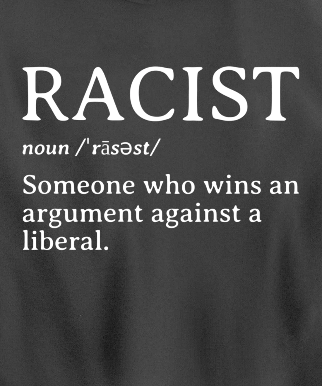 Racist Definition Republican Conservative Anti Liberal Gift Pullover Hoodie