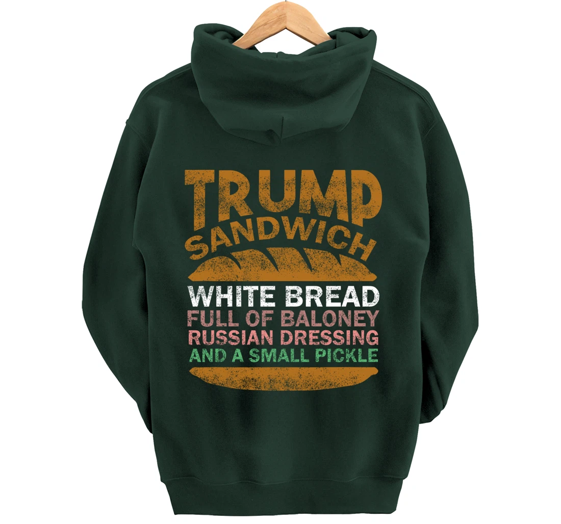 Trump sandwich white bread full of baloney Russian dressing Pullover Hoodie