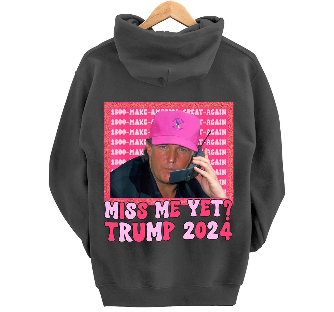 Funny Trump Pink Miss Me Yet Trump 2024 Pullover Hoodie