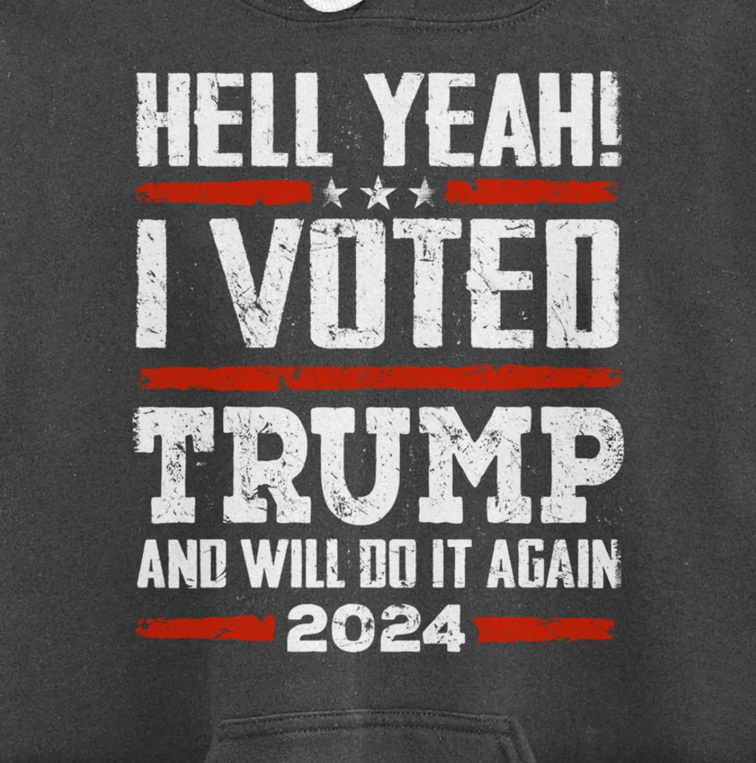 Trump 2024 - Yeah! I Voted Trump And Will Do it Again Funny Pullover Hoodie