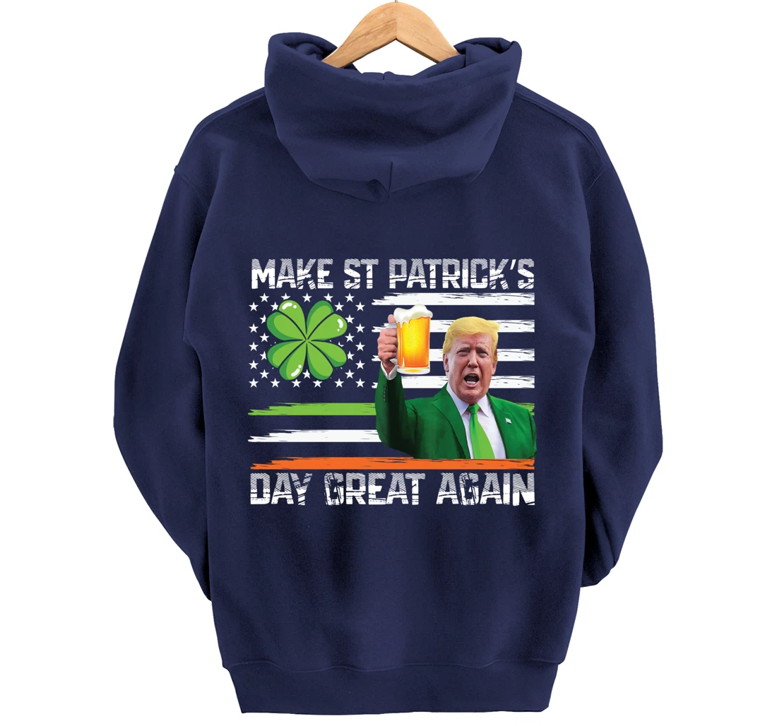 Make St Patrick's Day Great Again Funny Trump Pullover Hoodie