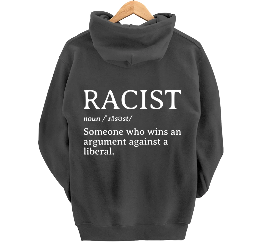 Racist Definition Republican Conservative Anti Liberal Gift Pullover Hoodie