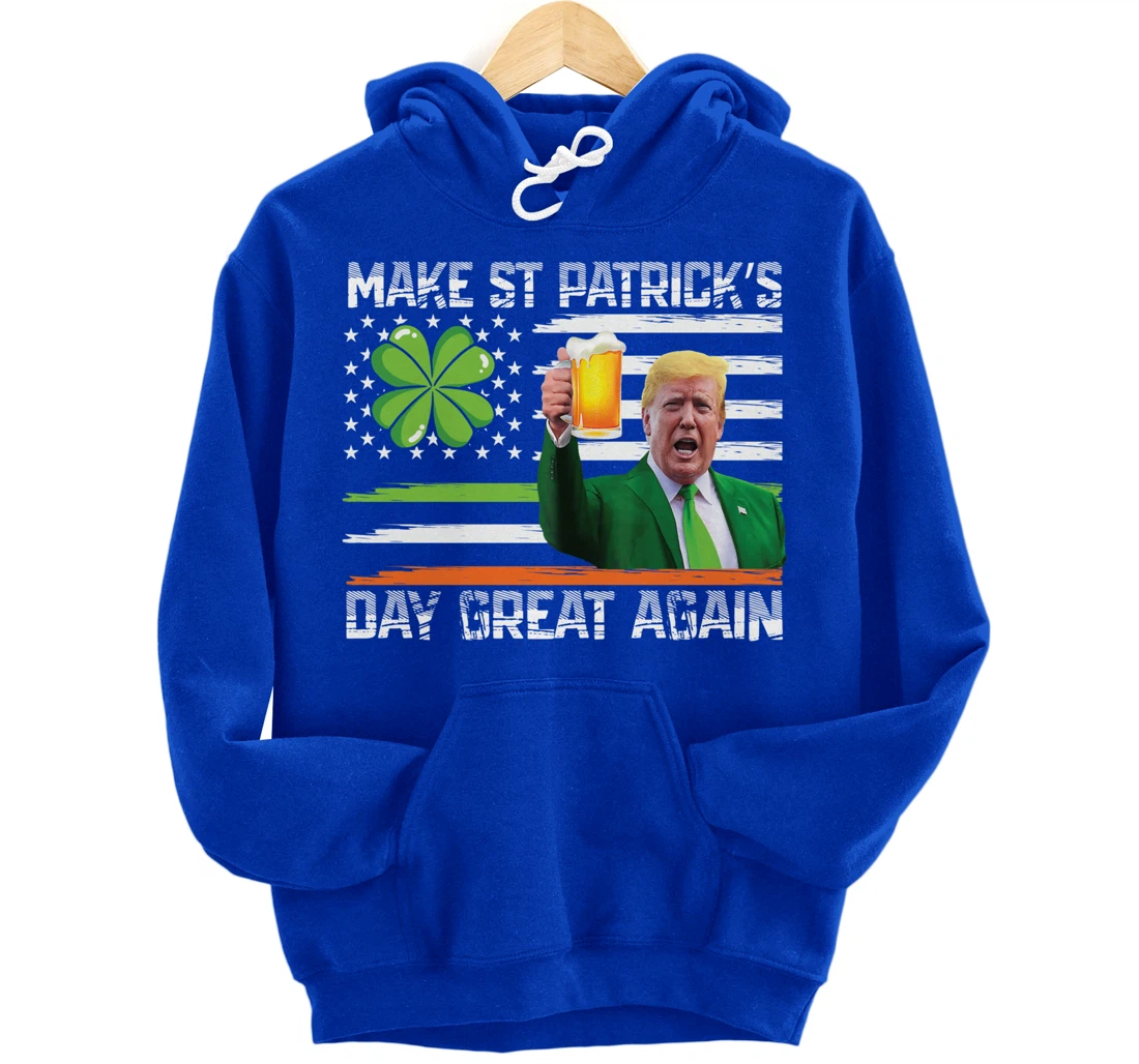 Make St Patrick's Day Great Again Funny Trump Pullover Hoodie