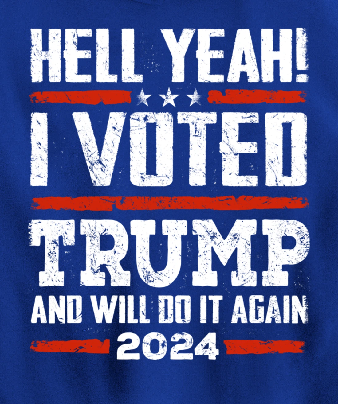 Trump 2024 - Yeah! I Voted Trump And Will Do it Again Funny Pullover Hoodie