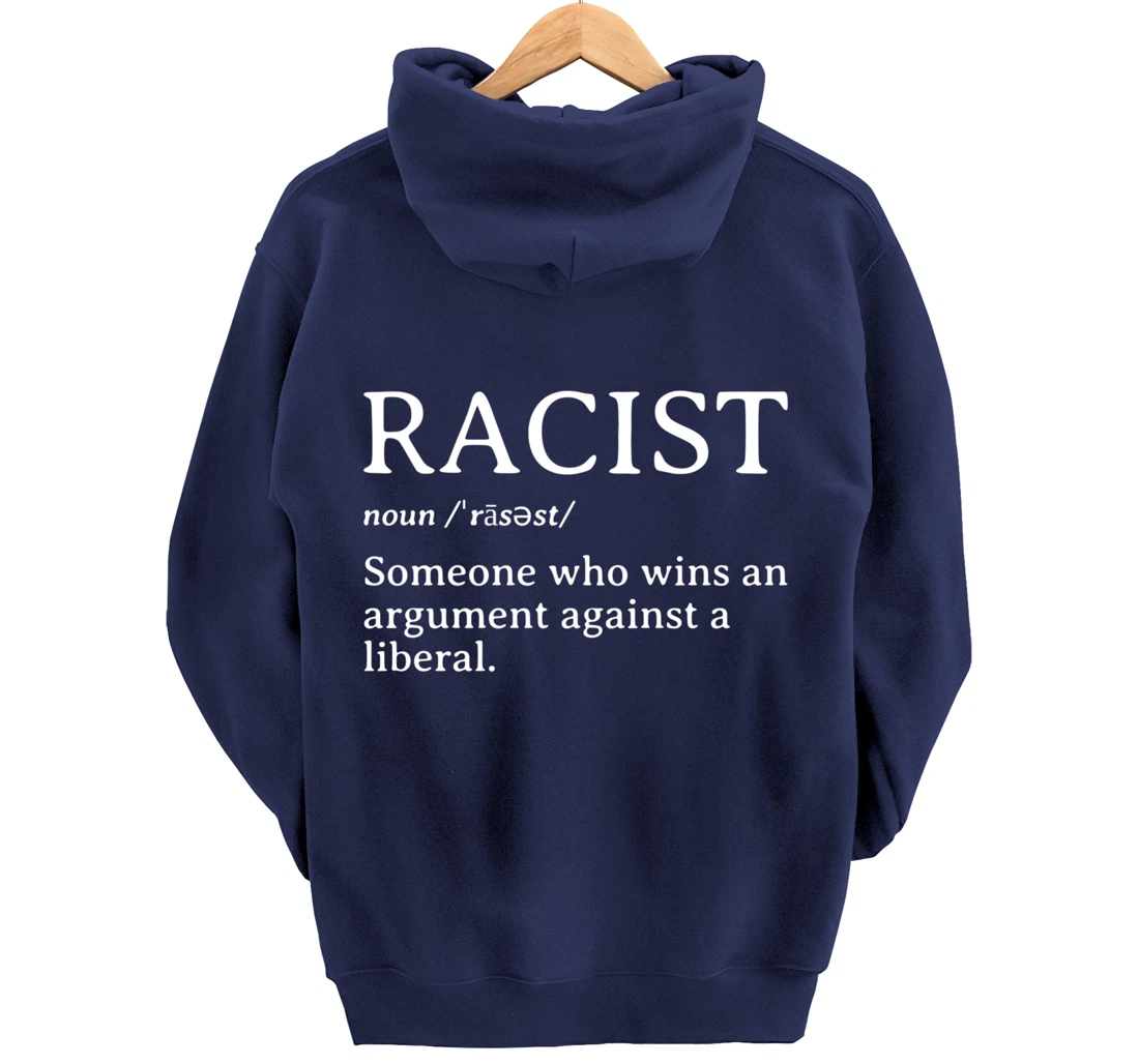 Racist Definition Republican Conservative Anti Liberal Gift Pullover Hoodie