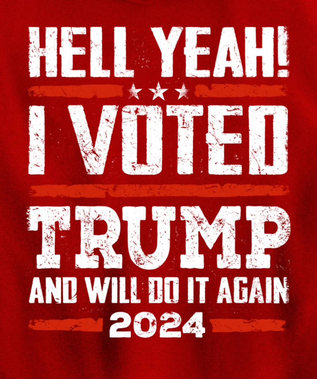 Trump 2024 - Yeah! I Voted Trump And Will Do it Again Funny Pullover Hoodie