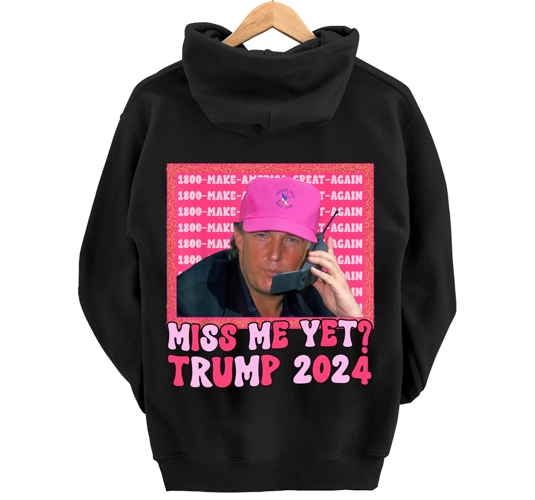 Funny Trump Pink Miss Me Yet Trump 2024 Pullover Hoodie