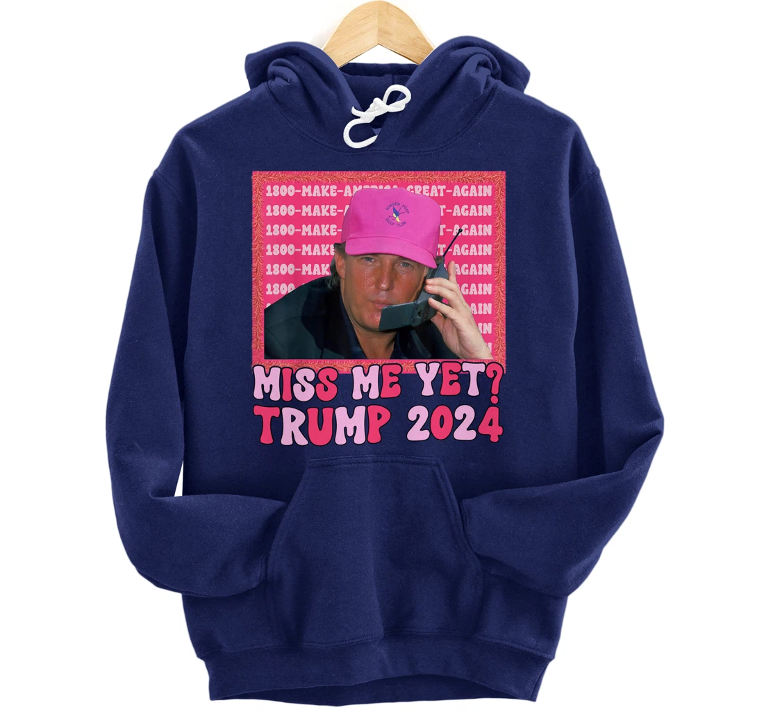 Funny Trump Pink Miss Me Yet Trump 2024 Pullover Hoodie