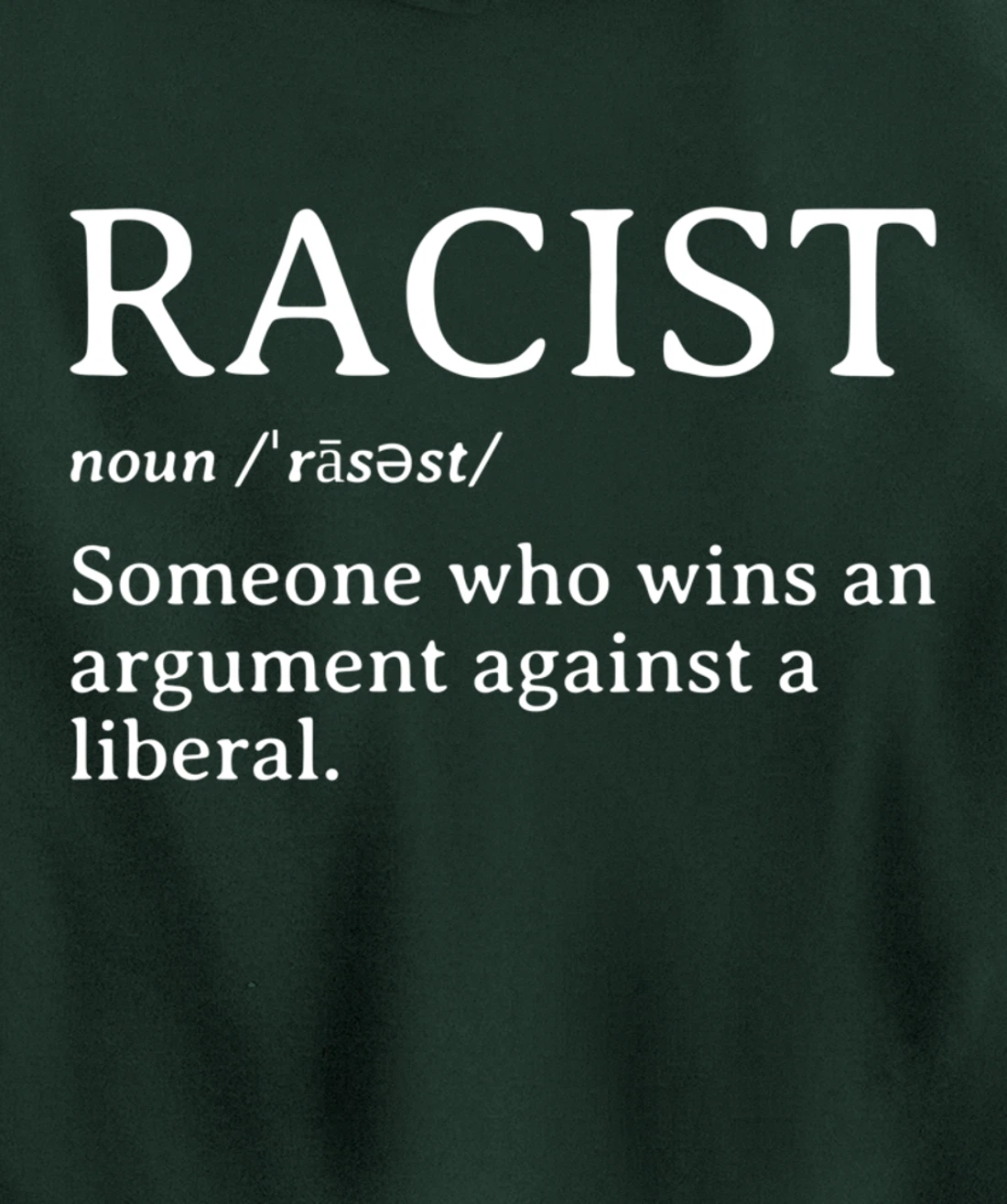 Racist Definition Republican Conservative Anti Liberal Gift Pullover Hoodie