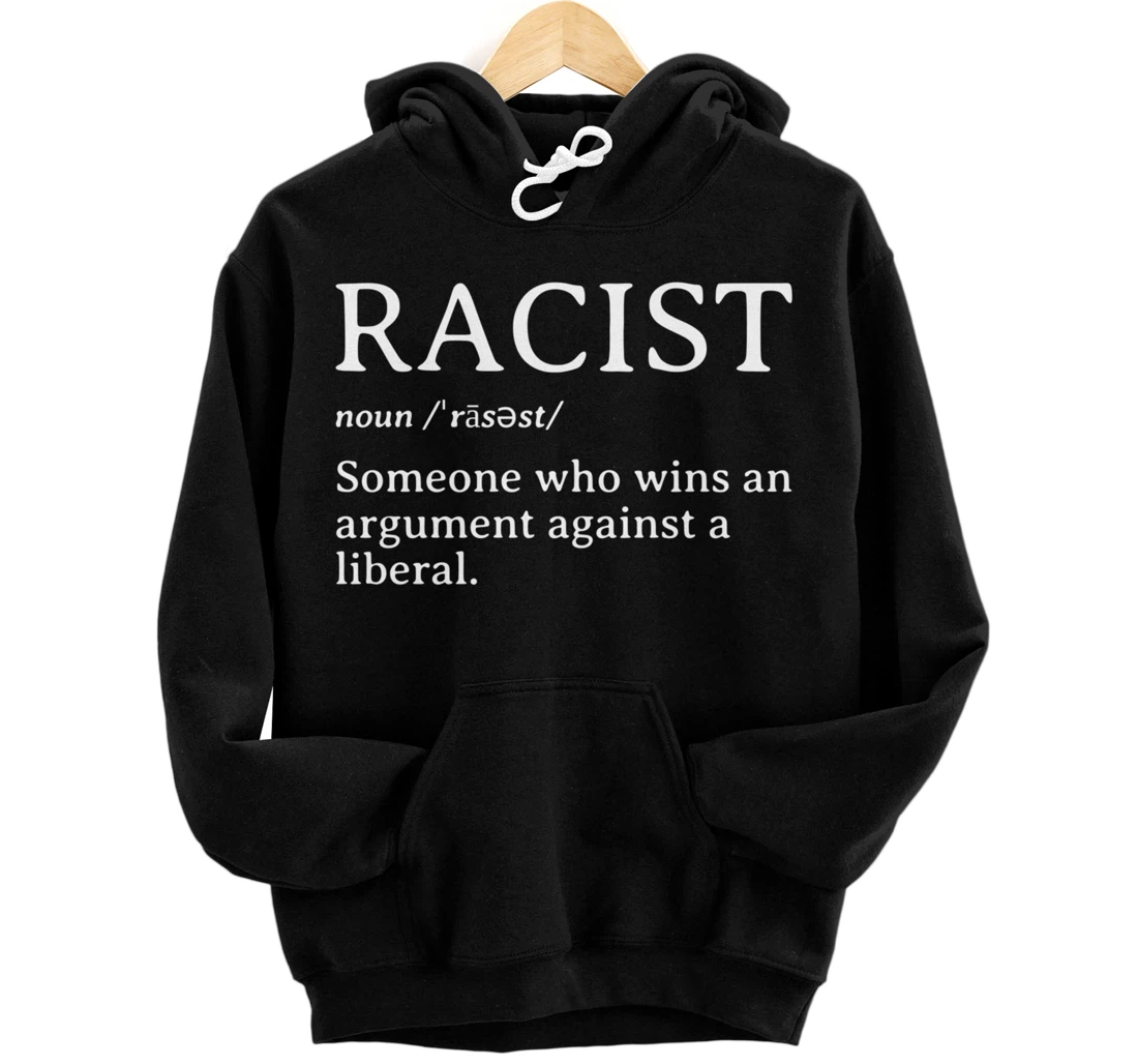 Racist Definition Republican Conservative Anti Liberal Gift Pullover Hoodie