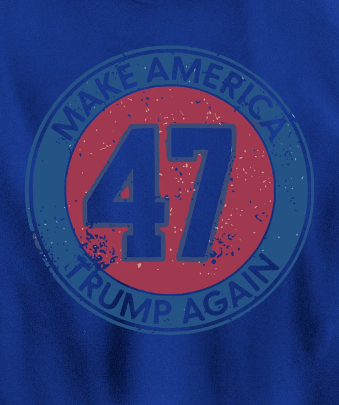 Make America Trump Again Trump 47 2024 Pullover Hoodie