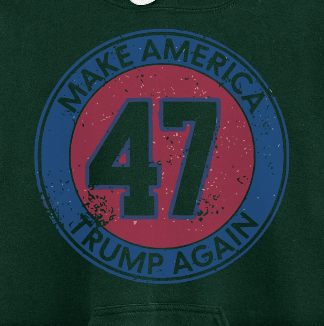 Make America Trump Again Trump 47 2024 Pullover Hoodie