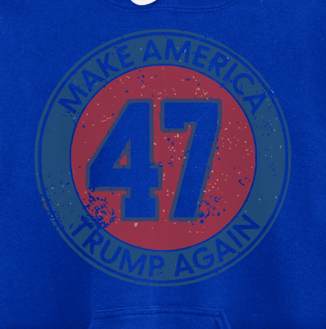 Make America Trump Again Trump 47 2024 Pullover Hoodie