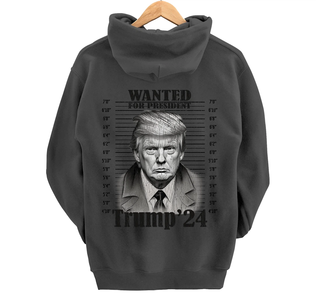 Donald Trump 2024 Mugshot Wanted For President 2024 Funny Pullover Hoodie