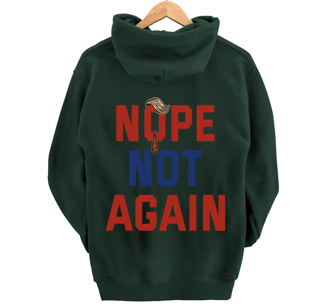 Funny Nope Not Again Trump 2024 Pullover Hoodie
