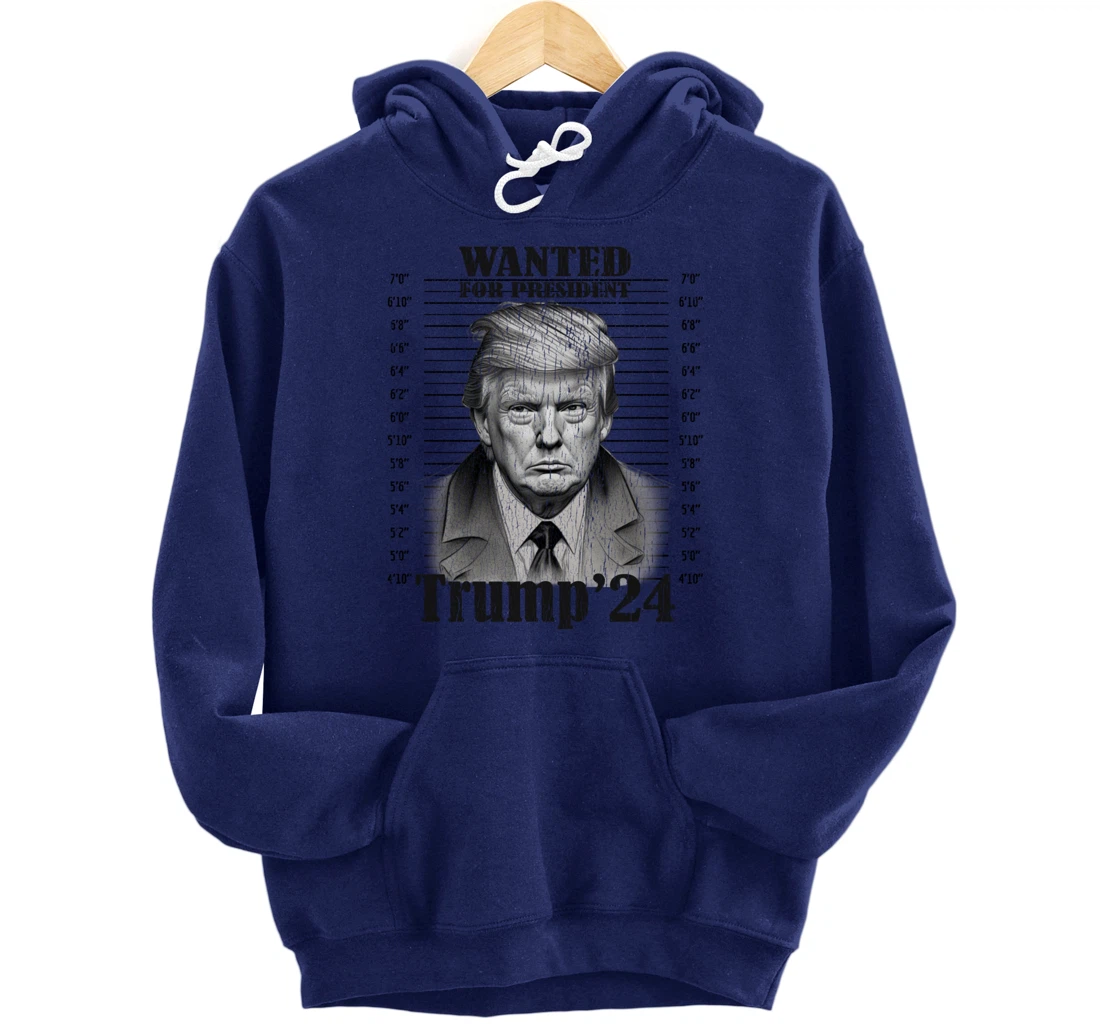 Donald Trump 2024 Mugshot Wanted For President 2024 Funny Pullover Hoodie