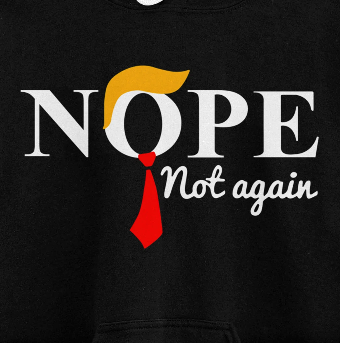 Trump 2024 Nope Not Again Funny Trump Pullover Hoodie