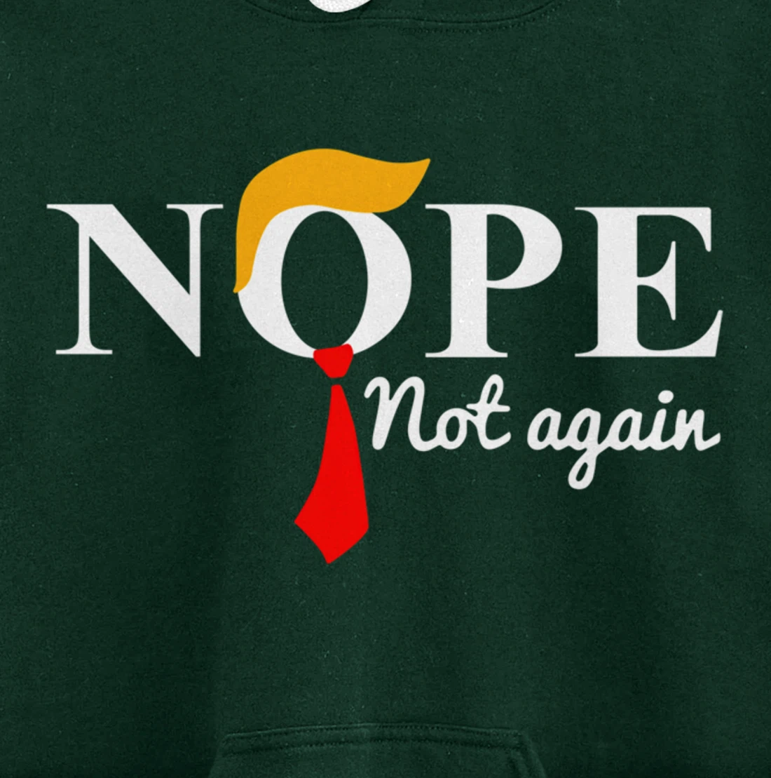 Trump 2024 Nope Not Again Funny Trump Pullover Hoodie